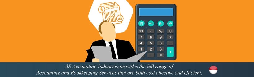 3E Accounting Indonesia provides the full range of Accounting and Bookkeeping Services that are both cost effective and efficient. 