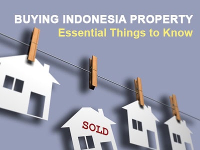 Buying Indonesia Property - Essential Things to Know