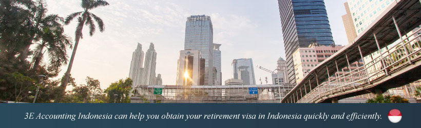 3E Accounting Indonesia can help you obtain your retirement visa in Indonesia quickly and efficiently. 
