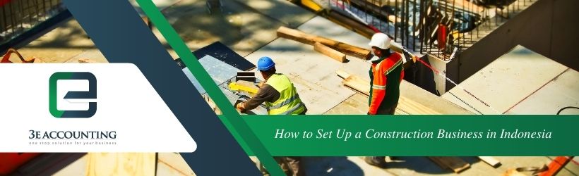 How to Set Up a Construction Business in Indonesia