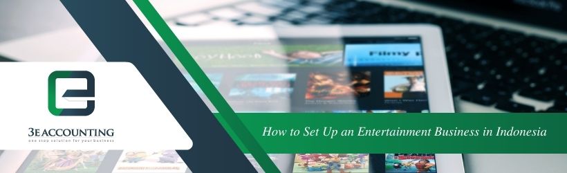 How to Set Up an Entertainment Business in Indonesia