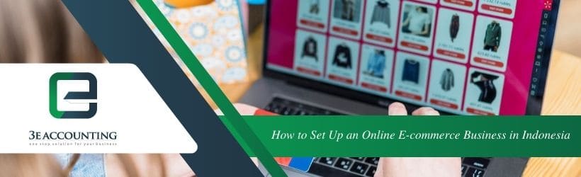 How to Set Up an Online E-commerce Business in Indonesia
