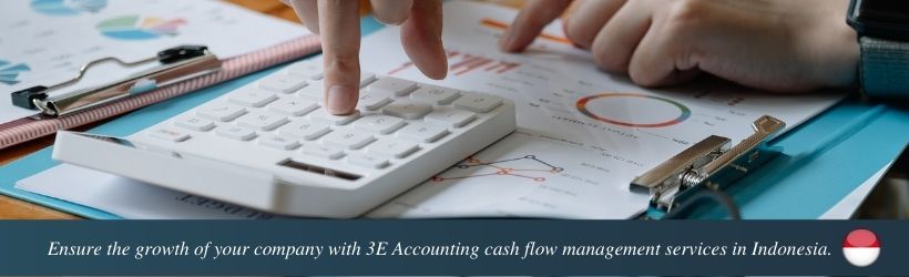 Ensure the growth of your company with 3E Accounting cash flow management services in Indonesia.