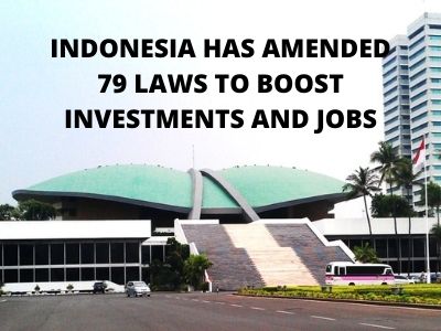 Indonesia Has Amended 79 Laws to Boost Investments and Jobs
