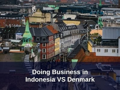What You Should Know About Doing Business in Indonesia VS Denmark