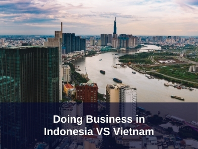 Doing Business in Indonesia VS Vietnam
