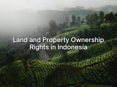 Land and Property Ownership Rights in Indonesia