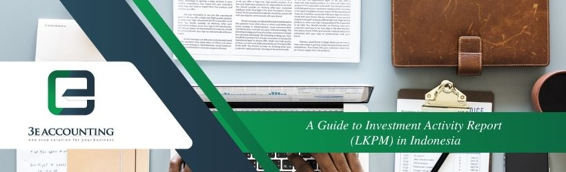 A Guide to Investment Activity Report (LKPM) in Indonesia