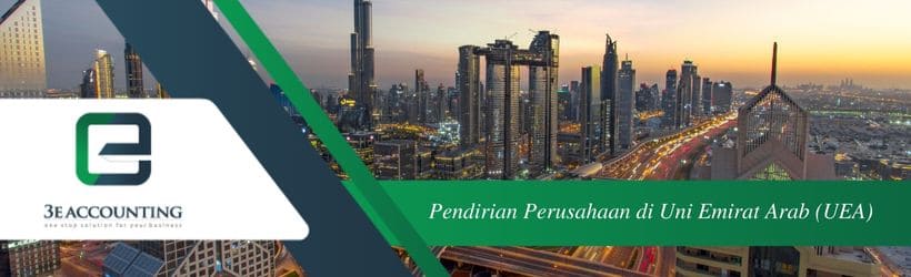 Pendirian Perusahaan di Uni Emirat Arab (UEA)