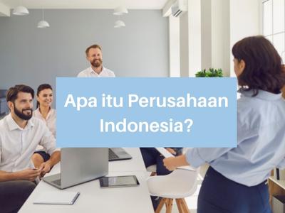 Apa itu Perusahaan Indonesia?