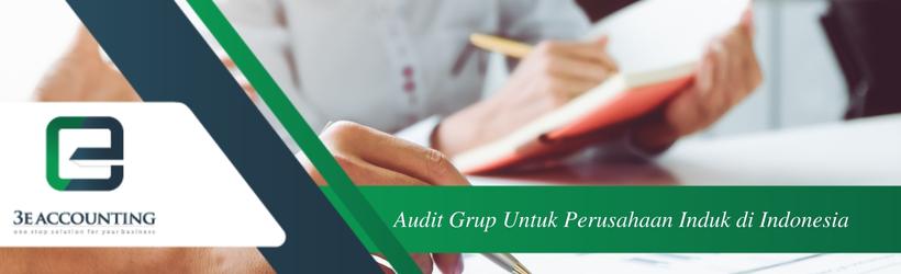 Audit Grup Untuk Perusahaan Induk di Indonesia