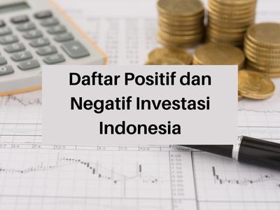 Daftar Positif dan Negatif Investasi Indonesia