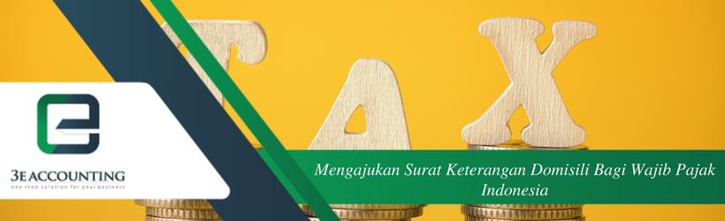 Mengajukan Surat Keterangan Domisili Bagi Wajib Pajak Indonesia