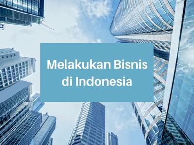 Melakukan Bisnis di Indonesia