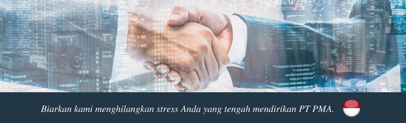 Mendirikan Perusahaan Asing di Indonesia (PT PMA)