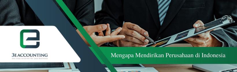 Mengapa Mendirikan Perusahaan di Indonesia