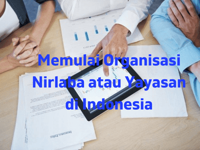 Memulai Organisasi Nirlaba atau Yayasan di Indonesia