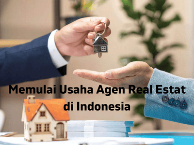 Memulai Usaha Agen Real Estat di Indonesia