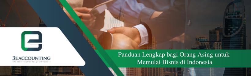 Panduan Lengkap bagi Orang Asing untuk Memulai Bisnis di Indonesia
