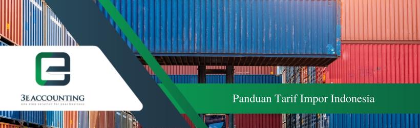 Panduan Tarif Impor Indonesia