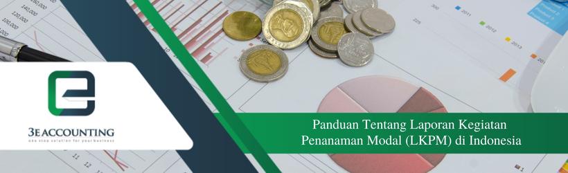Panduan Tentang Laporan Kegiatan Penanaman Modal (LKPM) di Indonesia