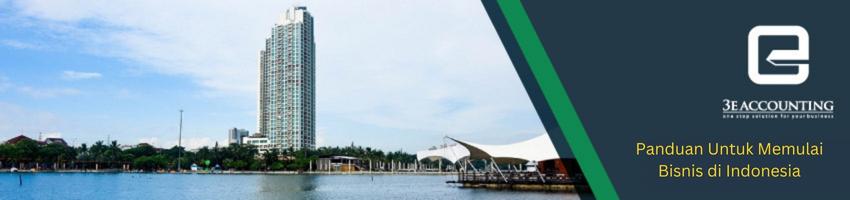 Panduan Untuk Memulai Bisnis di Indonesia