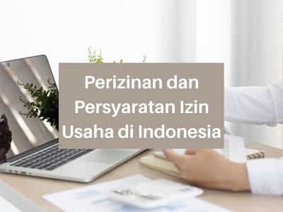 Perizinan dan Persyaratan Izin Usaha di Indonesia