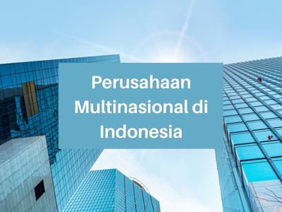 Perusahaan Multinasional di Indonesia
