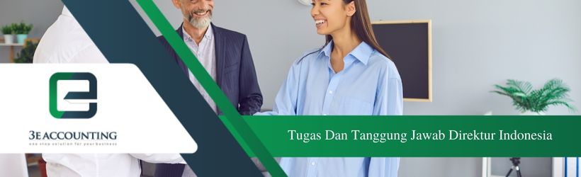 Tugas Dan Tanggung Jawab Direktur Indonesia