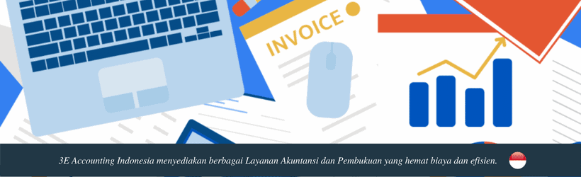 3E Accounting Indonesia menyediakan berbagai Layanan Akuntansi dan Pembukuan yang hemat biaya dan efisien.