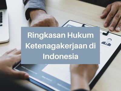 Ringkasan Hukum Ketenagakerjaan di Indonesia