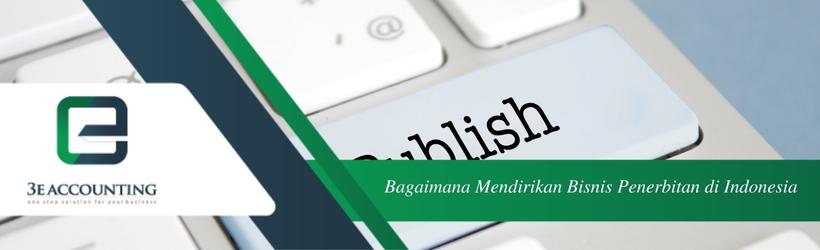 Bagaimana Mendirikan Bisnis Penerbitan di Indonesia