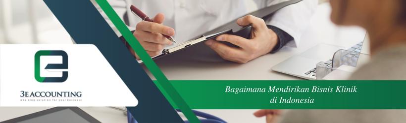 Bagaimana Mendirikan Bisnis Klinik di Indonesia