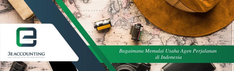 Bagaimana Memulai Usaha Agen Perjalanan di Indonesia