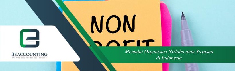 Memulai Organisasi Nirlaba atau Yayasan di Indonesia