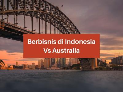 Berbisnis di Indonesia Vs Australia