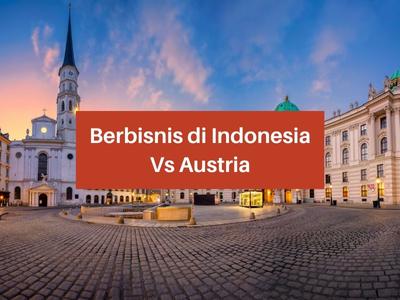 Berbisnis di Indonesia Vs Austria