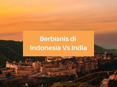 Berbisnis di Indonesia Vs India