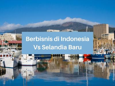 Berbisnis di Indonesia Vs Selandia Baru