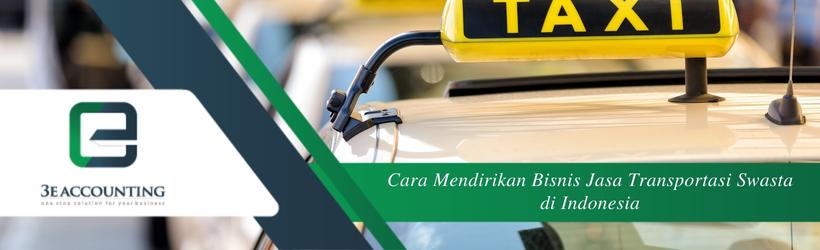 Cara Mendirikan Bisnis Jasa Transportasi Swasta di Indonesia