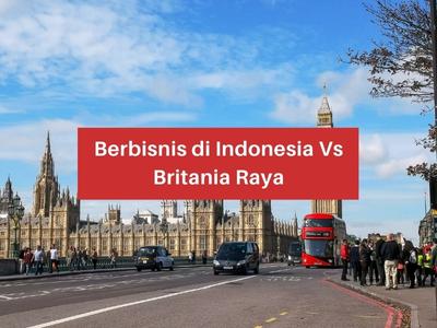 Berbisnis di Indonesia VS Britania Raya