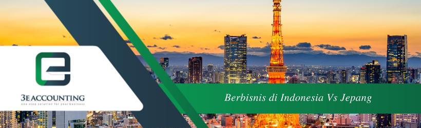 Berbisnis Di Indonesia VS Jepang