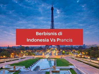 Berbisnis Di Indonesia Vs Prancis