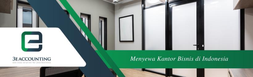 Menyewa Kantor Bisnis Di Indonesia