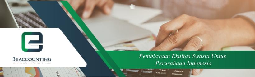Pembiayaan Ekuitas Swasta Untuk Perusahaan Indonesia