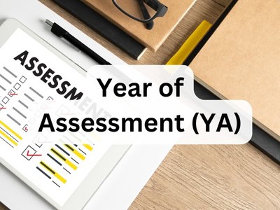 Year of Assessment (YA)