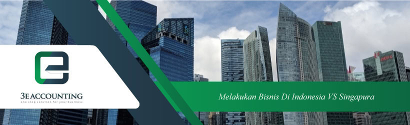 Melakukan Bisnis Di Indonesia VS Singapura