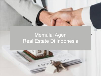 Memulai Agen Real Estate Di Indonesia