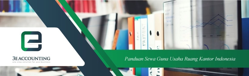 Panduan Sewa Guna Usaha Ruang Kantor Indonesia