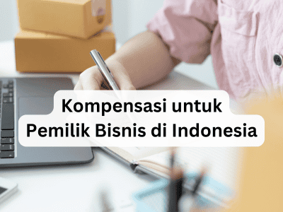 Kompensasi-untuk-Pemilik-Bisnis-di-Indonesia-400X300
